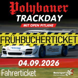 FAHRERTICKET POLYBAUER TRACKDAY 04.09.2026 OSCHERSLEBEN INKL. CATERING FRÜHBUCHERTICKET