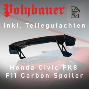 HONDA CIVIC TYPE R FK8 CARBON SPOILER POLYBAUER F11 INKL. TGA